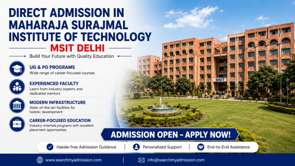 DIRECT ADMISSION IN MAHARAJA SURAJMAL INSTITUTE OF TECHNOLOGY MSIT DELHI