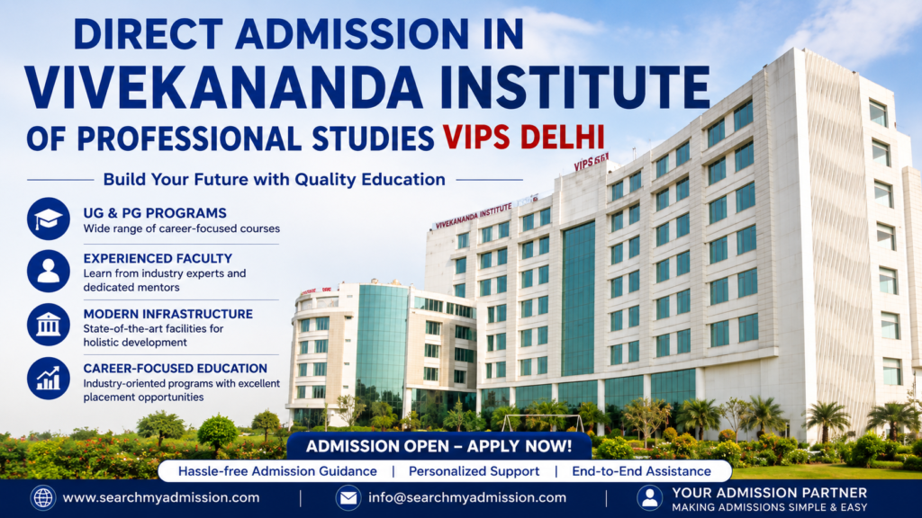 DIRECT ADMISSION in VIVEKANANDA INSTITUTE OF PROFESSIONAL STUDIES VIPS DELHI