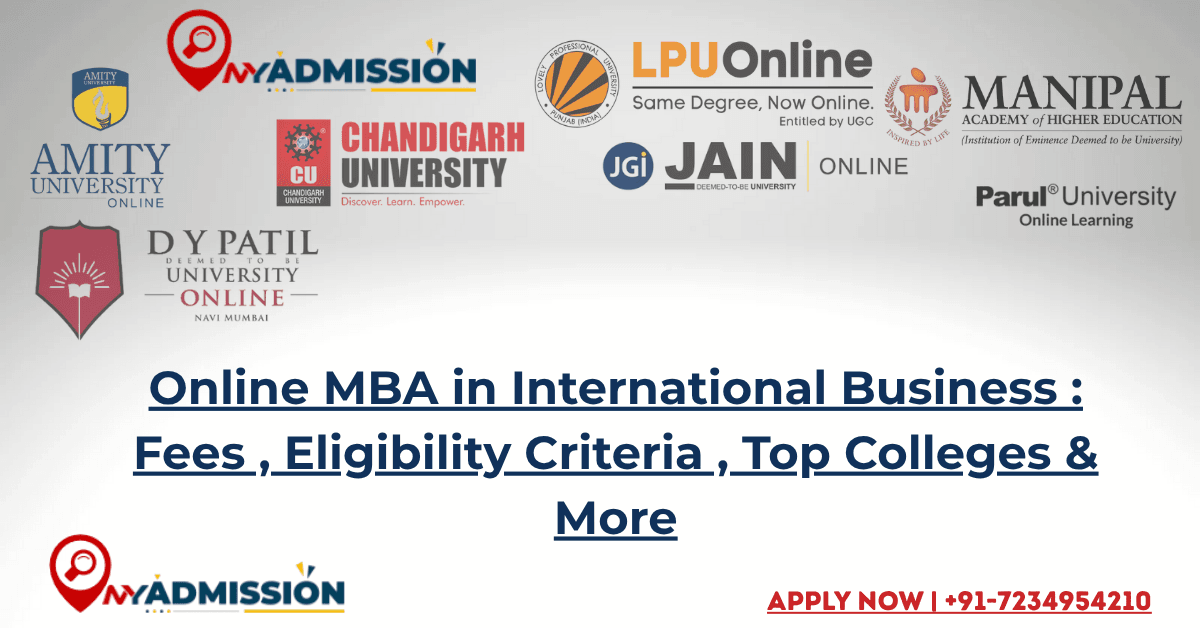 Online MBA in International Business Fees , Eligibility Criteria , Top Colleges & More