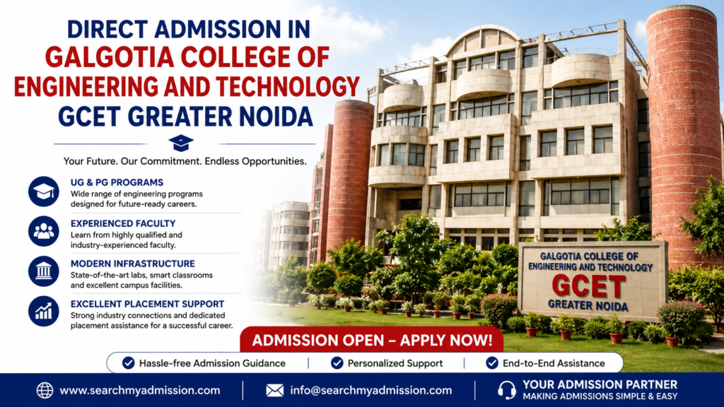 DIRECT ADMISSION in GALGOTIA COLLEGE OF ENGINEERING AND TECHNOLOGY GCET GREATER NOIDA